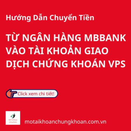 Hướng Dẫn Chuyển Tiền Từ Ngân Hàng MBBank Vào Tài Khoản Giao Dịch Chứng Khoán VPS