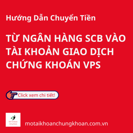 Hướng Dẫn Cách Chuyển Tiền Từ Ngân Hàng SCB Vào Tài Khoản Giao Dịch Chứng Khoán VPS